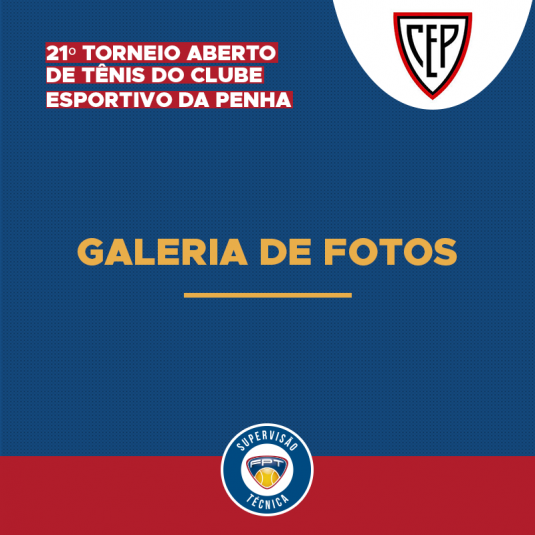 GALERIA DE FOTOS DO 21º TORNEIO ABERTO DE TÊNIS DO CLUBE ESPORTIVO DA PENHA