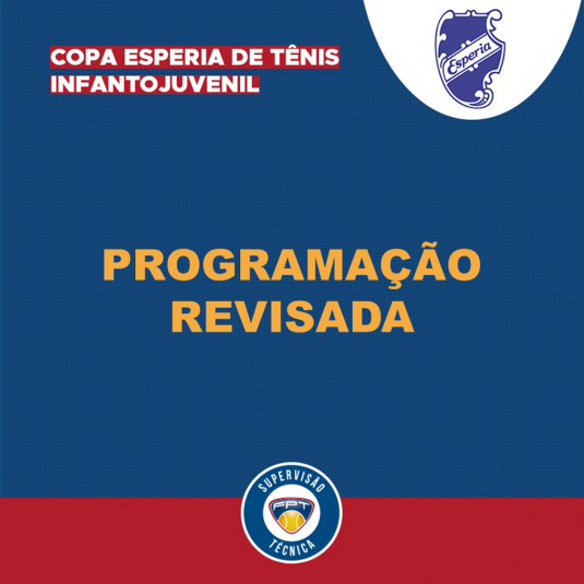 COPA ESPERIA DE TÊNIS INFANTOJUVENIL – PROGRAMAÇÃO REVISADA COPA ESPERIA DE TÊNIS INFANTOJUVENIL – PROGRAMAÇÃO REVISADA