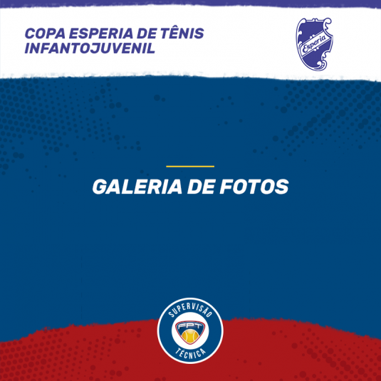 GALERIA DE FOTOS – COPA ESPERIA DE TÊNIS INFANTOJUVENIL