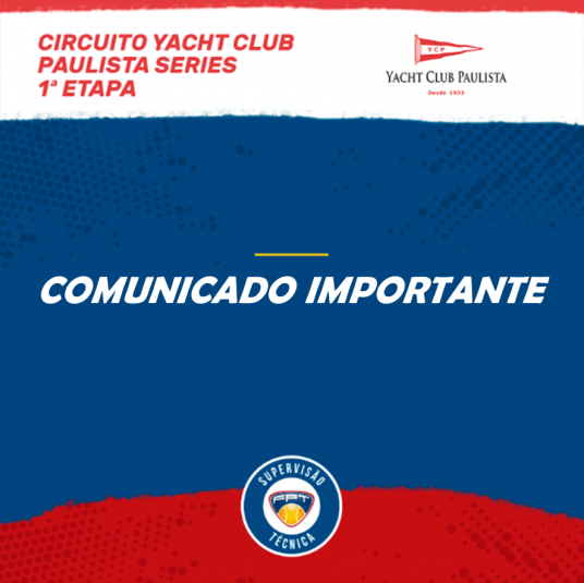 COMUNICADO IMPORTANTE – CIRCUITO YACHT CLUB PAULISTA SERIES 1ª ETAPA