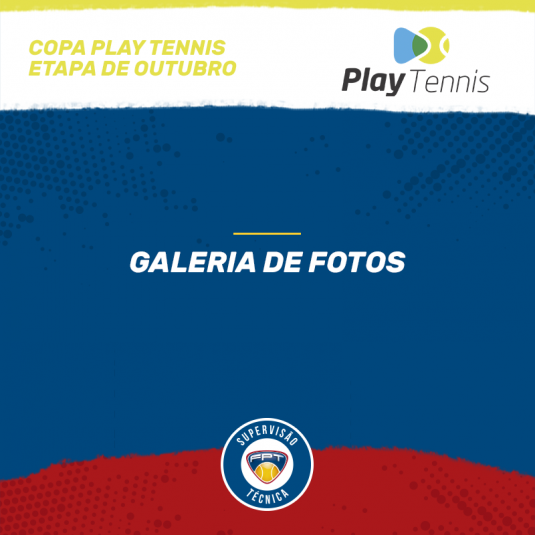 GALERIA DE FOTOS – COPA PLAY TENNIS – ETAPA DE OUTUBRO CLASSES