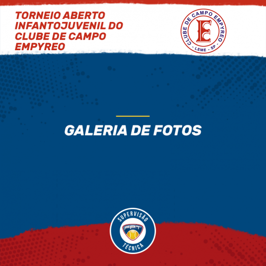 GALERIA DE FOTOS – TORNEIO ABERTO INFANTOJUVENIL DO CLUBE DE CAMPO EMPYREO GALERIA DE FOTOS – TORNEIO ABERTO INFANTOJUVENIL DO CLUBE DE CAMPO EMPYREO