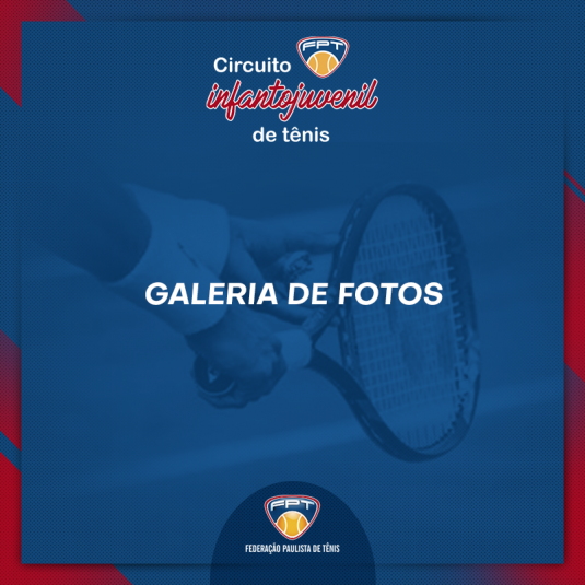 CIRCUITO FPT INFANTOJUVENIL G1  SLICE – GALERIA DE FOTOS E QUADRO DE HONRA