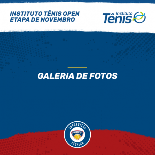 INSTITUTO TÊNIS OPEN – ETAPA NOVEMBRO – GALERIA DE FOTOS E QUADRO DE HONRA