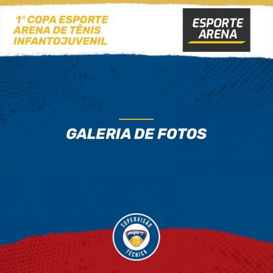 1ª COPA ESPORTE ARENA DE TÊNIS INFANTOJUVENIL – QUADRO DE HONRA E GALERIA DE FOTOS