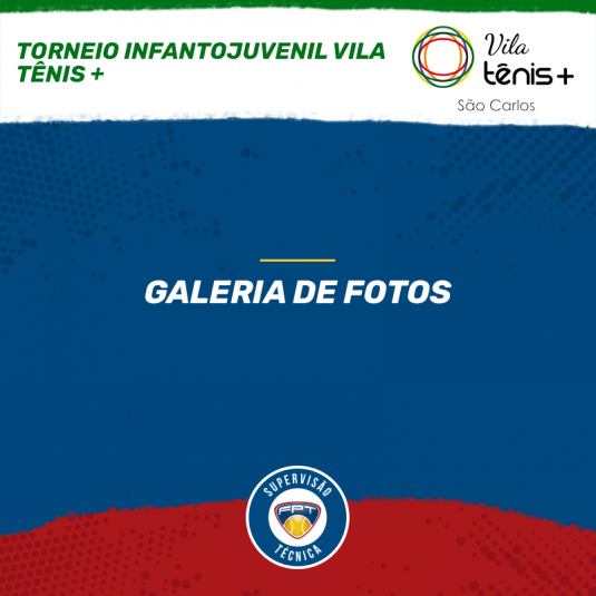 Torneio Aberto Infantojuvenil Vila Tênis+ – QUADRO DE HONRA E GALERIA DE FOTOS