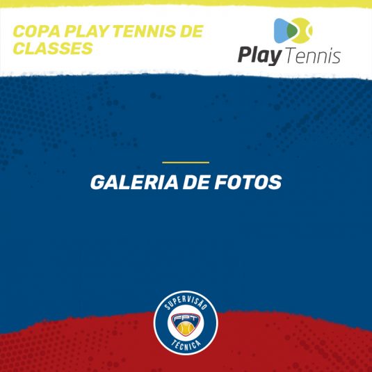 COPA PLAY TENNIS DE CLASSES – QUADRO DE HONRA E GALERIA DE FOTOS
