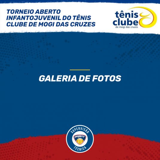 TORNEIO ABERTO INFANTOJUVENIL DO TÊNIS CLUBE DE MOGI DAS CRUZES – QUADRO DE HONRA E GALERIA DE FOTOS