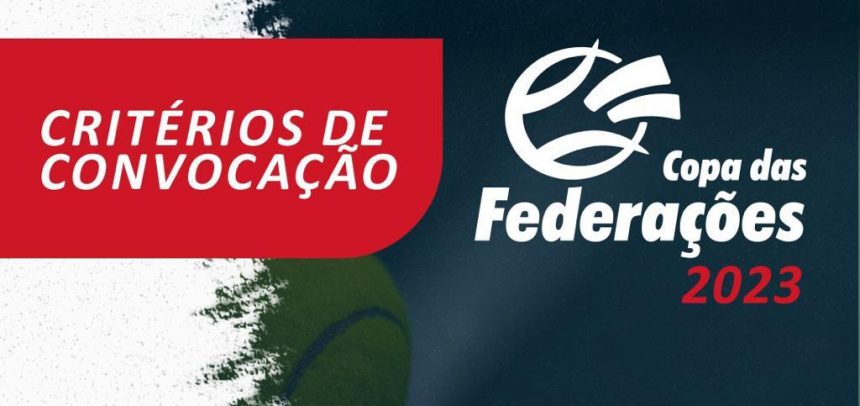 Nota Oficial – Critérios de convocação para a Copa das Federações de Tênis 2023