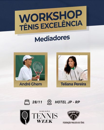 Workshop Tênis Excelência reunirá grandes nomes do tênis brasileiro durante a Ribeirão Tennis Week Workshop Tênis Excelência reunirá grandes nomes do tênis brasileiro durante a Ribeirão Tennis Week