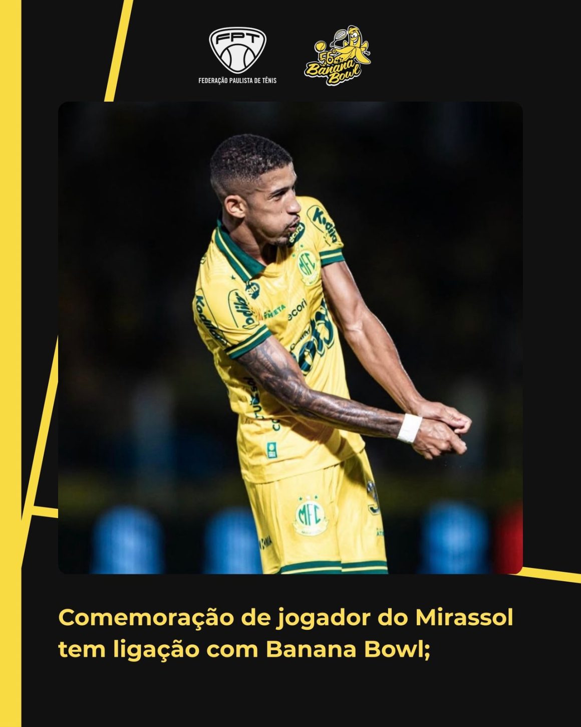 Comemoração de jogador do Mirassol tem ligação com Banana Bowl! Comemoração de jogador do Mirassol tem ligação com Banana Bowl!