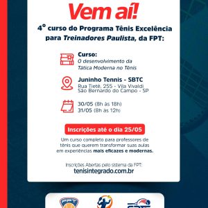 Vem aí o 4º curso do Programa Tênis Excelência para Treinadores Paulistas